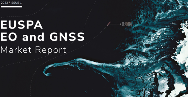 EUSPA publishes EO and GNSS Market Report 2022