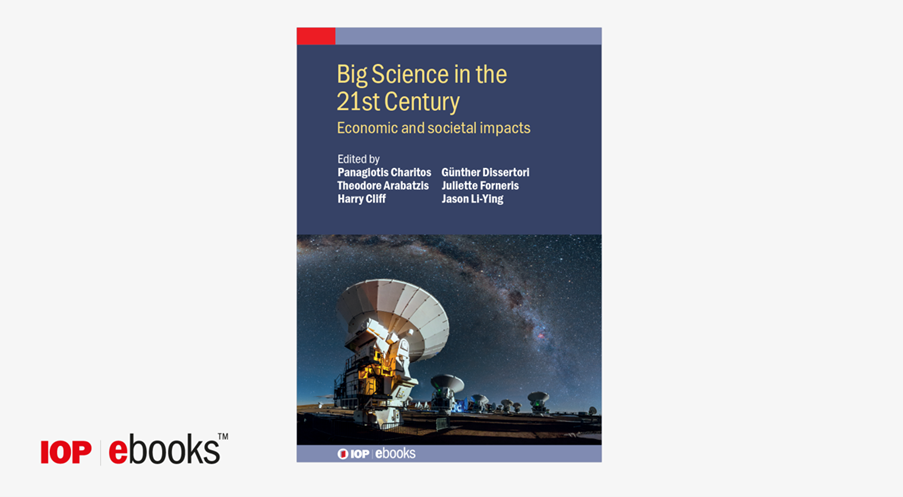 Big Science in the 21st Century – a new e-book published by IOP Publishing